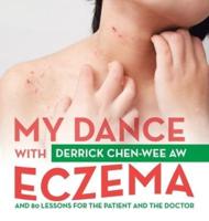 My Dance with Eczema: And 80 Lessons for the Patient and the Doctor