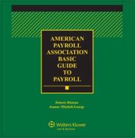 American Payroll Association (Apa) Basic Guide to Payroll