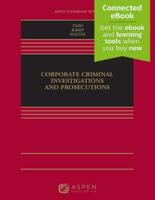 Corporate Criminal Investigations and Prosecutions