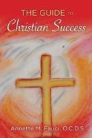 The Guide to Christian Success. Volume 1