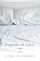 Degrees of Love: A Novel. Volume 1