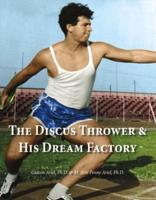 The Discus Thrower & His Dream Factory. Volume 1