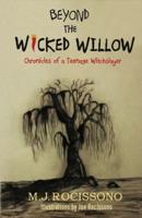 Beyond the Wicked Willow