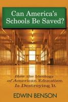 Can America's Schools Be Saved Volume 1