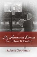 My American Dream and How It Ended. Volume 1