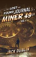 The Lost and Found Journal of a Miner 49Er. Volume 1
