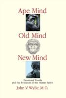 Ape Mind, Old Mind, New Mind