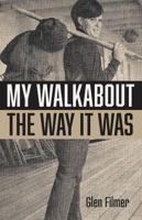 My Walkabout - The Way It Was