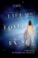 The Life and Loves of an Ex-Nun