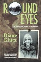 Round Eyes: An American Nurse in Vietnam