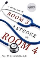 A Migraine in Room 3, A Stroke in Room 4