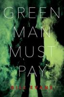 Green Man Must Pay. Volume 1