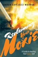 Reclaiming Your Moxie