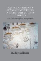 Native American & Spanish Influences in McIntosh County, Georgia