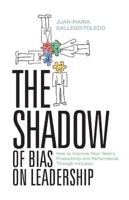The Shadow of Bias On Leadership