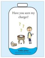 Have You Seen My Charger?