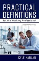 Practical Definitions for the Working Professional