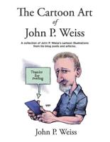 The Cartoon Art of John P. Weiss
