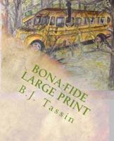 Bona-Fide Large Print Edition