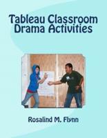 Tableau Classroom Drama Activities