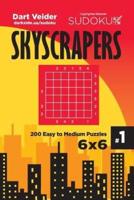 Sudoku Skyscrapers - 200 Easy to Medium Puzzles 6X6 (Volume 1)