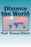 Divorce the World