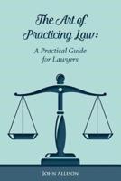 The Art of Practicing Law