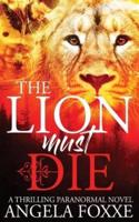 The Lion Must Die