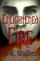 Enlightened Fire