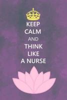Keep Calm and Think Like a Nurse