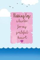 Blessing Log a Harbor for My Grateful Heart