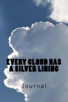 Every Cloud Has a Silver Lining (Journal / Notebook)