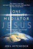 One Almighty Mediator - Jesus
