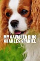 My Cavalier King Charles Spaniel (Journal / Notebook)