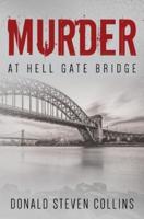 Murder At Hell Gate Bridge