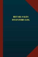 Retail Sales Inventory Log (Logbook, Journal - 124 Pages 6X9 Inches)