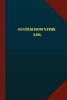System Downtime Log (Logbook, Journal - 124 Pages 6X9 Inches)