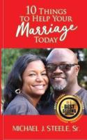 10 Things to Help Your Marriage Today