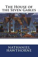 The House of the Seven Gables Nathaniel Hawthorne