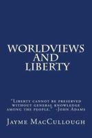 Worldviews and Liberty