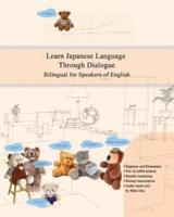Learn Japanese Language Through Dialogue: Bilingual for Speakers of English Beginner and Elementary (A1 A2)