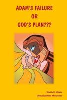 Adam's Failure or God's Plan