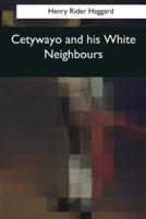 Cetywayo and His White Neighbours