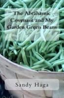 The Abrahamic Covenant and My Garden Green Beans