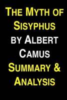 The Myth of Sisyphus by Albert Camus Summary & Analysis