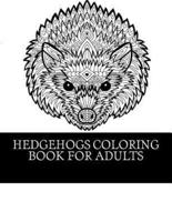 Hedgehogs Coloring Book for Adults