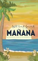 Lost and Found in the Land of Mañana