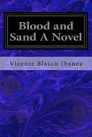 Blood and Sand a Novel