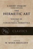 A Short Enquiry Concerning the Hermetic Art