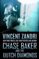 Chase Baker and the Dutch Diamonds: A Chase Baker Thriller Book 10